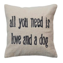 Load image into Gallery viewer, All You Need Is Love And A Dog Pillow
