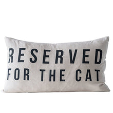 Load image into Gallery viewer, Reserved For The Cat Pillow

